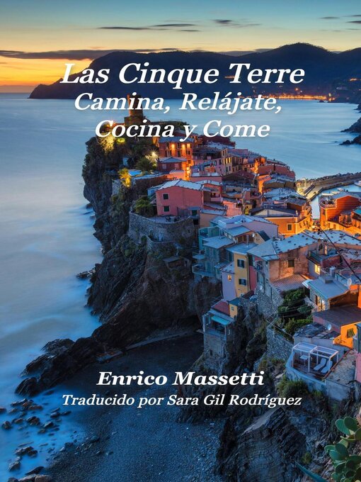 Title details for Las Cinque Terre Camina, Relájate, Cocina y Come by Enrico Massetti - Available